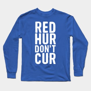 Red Hur Don't Cur Redheads Long Sleeve T-Shirt